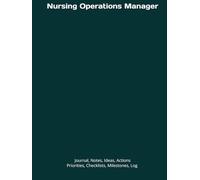 Nursing Operations Manager: Journal, Notes, Ideas, Actions, Priorities, Checklists, Log | Tool for Daily Goal Setting Tracker | Time Management | ... | Project Office Book Gifts for Meetings