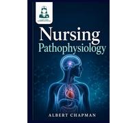 Nursing Pathophysiology: Core Concepts and Clinical Foundations