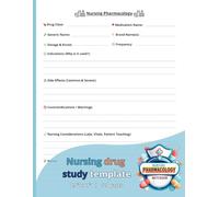 Nursing Pharmacology Blank Medication Template Notebook: Study Guide & Tracker for Nursing Students | Ideal for Clinicals, Exams, and NCLEX Prep