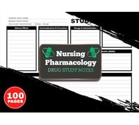 Nursing Pharmacology Drug Study Notes: Medication Notebook for Nursing School | 100 Pages