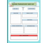 Nursing Pharmacology Made Easy: Quick Reference Pharmacology Notes for Nursing School Success