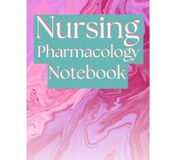 Nursing Pharmacology Notebook: A Medication Study Guide for Nursing Students and Professionals