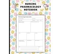 Nursing Pharmacology Notebook: Blank Medication Templates Designed to Help Nursing Students Study and Memorize Essential Drug Information. 120 Pages (Floral Cover).