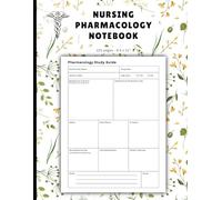 Nursing Pharmacology Notebook: Blank Medication Templates Designed to Help Nursing Students Study and Memorize Essential Drug Information. 120 Pages (Floral Cover).