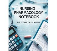 Nursing Pharmacology Notebook for Dosage Calculations