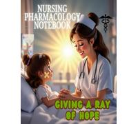 Nursing Pharmacology Notebook: Giving a ray of hope - Blank medication template for nursing students | 120 Pages