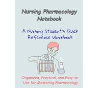 Nursing Pharmacology Notebook: Master Pharmacology with Ease - Perfect for Nursing School, NCLEX Prep, and Clinical Practice - Durable, Portable, and Practical