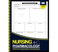 Nursing Pharmacology Notebook: Medication Template Journal for Nursing Students Featuring Drug Class, MOA, Therapeutic Uses, Dosage, Side Effects, ... Nursing Interventions & Patient Education