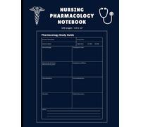 Nursing Pharmacology Notebook: Medication Templates Designed to Help Nursing Students Study and Memorize Essential Drug Information. 120 Pages (Blue Cover).