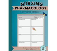 Nursing Pharmacology Study Guide Notebook: Blank Medication Template Workbook For Nursing School Students