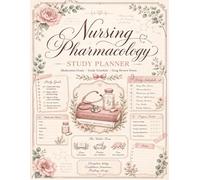 Nursing Pharmacology Study Planner: Medication Review Tracker for Exams, Clinical Notes, Drug Classes & Study Goals