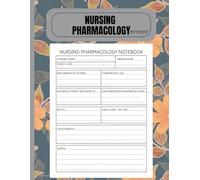 Nursing Pharmacology Studying Notebook: Blank Medication Templets for Nursing Students and Professionals and Note Guide to Document and Organize Drug Information
