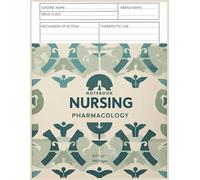 Nursing Pharmacology Templets as a Studying Notebook: Blank Medication Templets for Nursing Students and Professionals and Note Guide to Document and Organize Drug Information