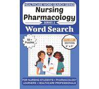 Nursing Pharmacology Word Search Puzzle Book: Puzzles for Nursing Students, Pharmacology Learners, and Healthcare Professionals: Volume 2 Edition with 50+ More Word Search Puzzles