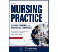 Nursing Practice: Clinical Standards and Evidence-Based Care Protocols: Patient Safety, Clinical Judgment, and Care Standards Across Every Nursing Setting