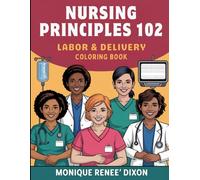 Nursing Principles 102: Labor & Delivery Edition Coloring Book