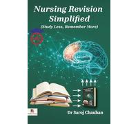 Nursing Revision Simplified: (Study Less, Remember More)