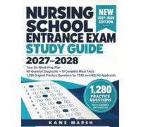 Nursing School Entrance Exam Study Guide 2027-2028: Your Six-Week Prep Plan with a 40-Question Diagnostic, 10 Complete Mock Tests & 1,280 Original Practice Questions for TEAS and HESI A2 Applicants