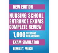 Nursing School Entrance Exams Complete Review: TEAS, HESI A2, and Admission Test Prep with 1,000 Practice Questions, Answer Explanations, and an Exam Simulator.
