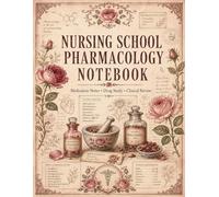 Nursing School Pharmacology Notebook: Study Organizer for Medications, Dosages, Drug Actions & Lecture Notes
