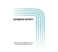 NURSING STAFF: Journal, Notes, Ideas, Actions, Priorities, Checklists, Log | Tool for Daily Goal Setting Tracker | Time Management | Performance Reviews | Project Office Book Gifts for MeetingsJust