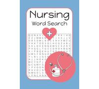Nursing Word Search: A Puzzle Book for Nursing Students, Nurses, and Healthcare Workers | 50+ puzzles | 6x9 in | Great Gift for Vacation, Travel, and Downtime