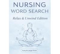 Nursing Word Search for Relaxation: Easy & Large Print Puzzle Book for Nurses, Stress Relief, Mindfulness and Relaxation | 50 Calming Word Search Puzzles