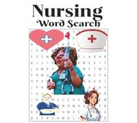 Nursing Word Search: Inspiring Word Puzzles for Nurses, Students, and Healthcare Heroes. A Tribute to the Heart of Healthcare-One Word at a Time. Because behind every vital sign is a vital soul.