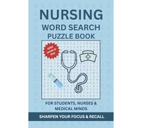Nursing Word Search Puzzle Book: Word Search Puzzle Book with Easy to Read Print For Nurses, Students, & Medical Minds | 6x9 inches, 102 pages | 1000 ... Perfect for Breaks, Brain Boosts & Exam Prep