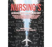 Nursing's AEROHEMODYNAMIC THEORY: Influenced by Quantum Physics in Guiding Patient Care in Aviation/Space, on Earth, and within Scuba-Accessible Sub-Sea Environments