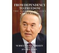 Nursultan Nazarbayev From Dependency to Freedom: (Copertina rigida)
