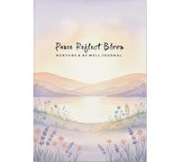 Nurture & Be Well Journal Pause Reflect Bloom: Undated Guided Prompts Notebook for Emotional Connection, Self-Care Awareness, Gratitude Practice, ... to Restore Harmony, Calm Living, Inner Peace