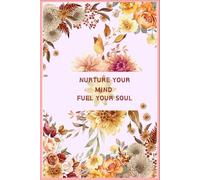 NURTURE YOUR MIND FUEL YOUR SOUL