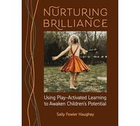 Nurturing Brilliance: Using Play-activated Learning to Awaken Children's Potential
