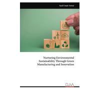 Nurturing Environmental Sustainability Through Green Manufacturing and Innovation