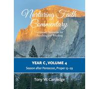 Nurturing Faith Commentary, Year C, Volume 4: Lectionary Resources for Preaching and Teaching: Season after Pentecost, Proper 15-29