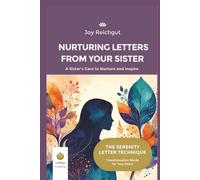 Nurturing Letters from your Sister: A Sister’s Care to Nurture and Inspire