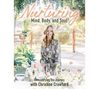 Nurturing Mind, Body, and Soul - Crawford Christine