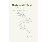Nurturing My Soul: A Daily Journey to Inner Peace and Self-Love.