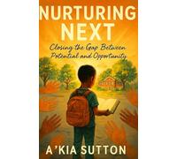 Nurturing Next: Closing the Gap Between Potential and Opportunity
