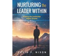 Nurturing the Leader Within: Walking the Leadership Higher Ground