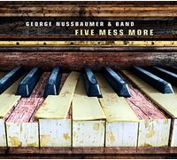 NUSSBAUMER, GEORGE & BAND - FIVE MESS MORE