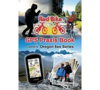 Nußdorf Redbike GPS Praxis Book Garmin Oregon 6xx Series (Tascabile)