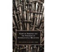 Ñusta Carranza Ko La Game of Thrones and the Theories of Internation (Tascabile)