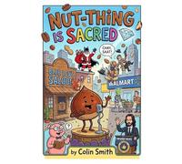 Nut-thing Is Sacred!: A collection of humorous short stories (and one play!)