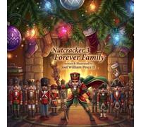 Nutcracker 3: Forever Family: A Classic Children's Christmas Story