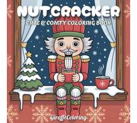 Nutcracker Coloring Book: 40 Magical Christmas Coloring Pages Featuring Nutcrackers, Ballerinas, Gifts, Mice, Soldiers, Ornaments, and Enchanted Holiday Scenes for Adults and Teens
