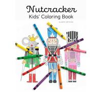 Nutcracker Kids’ Coloring Book: Christmas Holiday Coloring Pages with Nutcracker Dolls for Children Ages 8 and Up