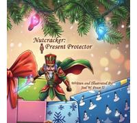 Nutcracker: Present Protector: A Classic Children's Christmas Story