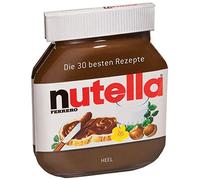 Nutella: Die 30 besten Rezepte